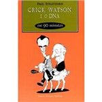 Crick, Watson e o DNA em 90 Minutos