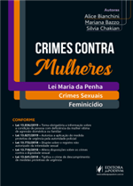 Crimes Contra Mulheres: Lei Maria da Penha, Crimes Sexuais e Feminicídio (2019)