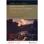 Cristianismo e Cultura Clássica: um Estudo das Ideias e da Ação, de Augusto a Agostinho