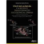 Cruz das Almas/BA e a Recente Transformação Socioespacial Urbana: uma Análise dos Loteamentos Fazenda Miradouro e Bela Vista (1990-2012)