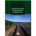 Cultivo de Soja e Milho em Terras Baixas do Rio Grande do Sul