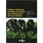 Cultivo e Utilização da Alfafa em Pastejo para Alimentação de Vacas Leiteiras