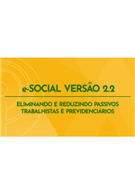 Curso Online: ESocial Versão 2.2 - Eliminando e Reduzindo Passivos Trabalhistas e Previdenciários