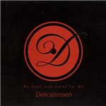 Delicatessen - My Baby Just Cares For me