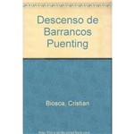 Descenso de Barrancos Y Puenting