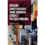 Dialogos Constitucionais Sobre Demandas Sociais e Politicas Publicas - Ithala