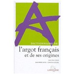 Dictionnaire de L'Argot Français Et de Ses Origine