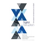 Digital Disruption - Como Preparar Sua Empresa para a Era Digital