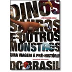 Dinossauros e Outros Monstros: uma Viagem à Pré-História do Brasil