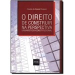 Direito de Construir na Perspectiva, O: Urbanístico-Constitucional