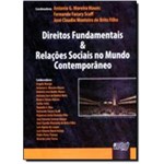 Direitos Fundamentais e Relacoes Sociais no Mundo Contemporaneo
