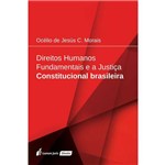 Direitos Humanos Fundamentais e a Justiça Constitucional Brasileira - 2017