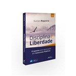 Disciplina é Liberdade - 12 Passos para Aprovação em Concursos Públicos