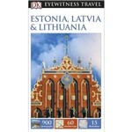Dk Eyewitness Travel Guide - Estonia, Latvia & Lithuania