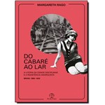 Do Cabaré ao Lar: Utopia da Cidade Disciplinar e Resistência Anarquista. Brasil 1890-1930