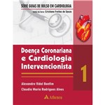Doença Coronariana e Cardiologia Intervencionista: Vol. I
