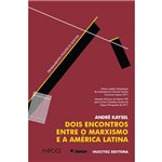 Dois Encontros Entre o Marxismo e a América Latina