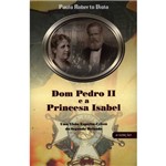 Dom Pedro II e a Princesa Isabel