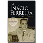 Dr Inacio Ferreira Vida e Obra