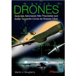 Drones - Guia das Aeronaves não Tripuladas que Estão Tomando Conta de Nossos Céus