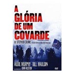 Dvd a Gloria de um Covarde - Audie Murphy