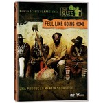 DVD - Fell Like Going Home (The Blues)