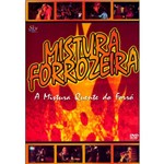 DVD Mistura Forrozeira: a Mistura Quente do Forró
