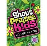 DVD Shout Praises Kids Living For You