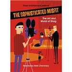 DVD - The Sophisticated Misfit: The Art And World Of Shag