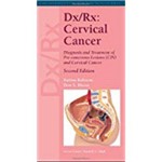 Dx/Rx: Cervical Cancer: Diagnosis And Treatment Of Pre-Cancerous Lesions (CIN) And Cervical Cancer