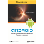 E-BOOK Android para Iniciantes com Eclipse - Passo a Passo (envio por E-mail)
