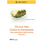 E-BOOK Cálculo para Cursos de Engenharia: uma Abordagem Computacional - Volume 3 (envio por E-mail)