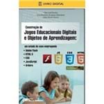 E-BOOK Construção de Jogos Educacionais Digitais e Objetos de Aprendizagem ( Envio por E-mail) um Estudo de Caso Empregando Flash, HTML 5, CSS, JavaScript e Ardora (envio por E-mail)
