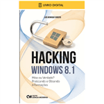 E-BOOK Hacking Windows 8.1 - Mito ou Verdade? – Praticando e Obtendo Informações (envio por E-mail)