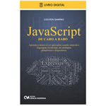 E-BOOK JavaScript de Cabo a Rabo - Aprenda a Desenvolver Aplicações Usando Somente a Linguagem JavaScript, em Múltiplas Plataformas e Dispositivos (Envio por E-mail)