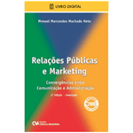 E-BOOK Relações Públicas e Marketing - Convergências Entre Comunicação e Administração 2ª Edição Ampliada (envio por E-mail)