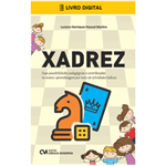 E-BOOK Xadrez - Suas Possibilidades Pedagógicas e Contribuições no Ensino-aprendizagem por Meio de Atividades Lúdicas (envio por E-mail)