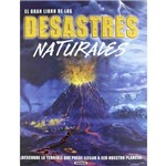 El Gran Libro de Los Desastres Naturales