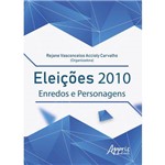 Eleições 2010: Enredos e Personagens