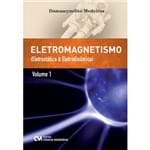 Eletromagnetismo - Eletrostática e Eletrodinâmica - Volume I