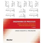 Engenharia de Processos - Analise, Simulacao, Otimizacao e Sintese de Processos Quimicos - 02 Ed