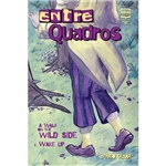 Entre Quadros: a Walk On The Wild Side e Wake Up