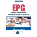 EPG – Enterprise Project Governance: Governança Corporativa de Projetos