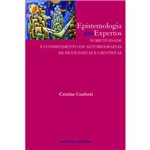 Epistemologia dos Expertos: Subjetividade e Conhecimento em Autobiografias de Ficcionistas e Cientistas