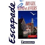 Escapade Bruges / Gand / Anvers