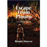 Escape From Plauen, a True Story