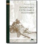 Estoicismo, Cetismo e Ecletismo - Vol.6 - História da Filosofia Grega e Romana