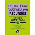Estratégia Baseada em Recursos - 15 Artigos Clássicos para Sustentar Vantagens Competitivas