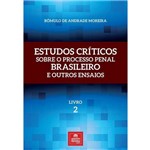Estudos Críticos Sobre o Processo Penal Brasileiro e Outros Ensaios Livro 2