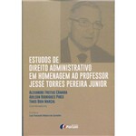Estudos de Direito Administrativo em Homenagem ao Professor Jessé Torres Pereira Junior